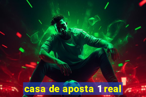 casa de aposta 1 real